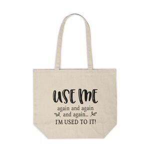 Funny Use Me Again Grocery Shopping Custom Canvas Tote Bag